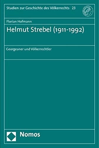 Helmut Strebel (1911 - 1992) Georgeaner und Völkerrechtler