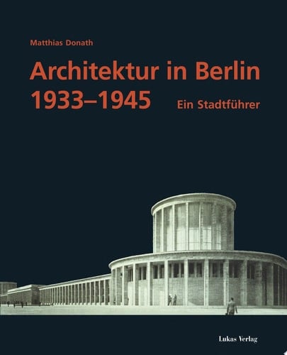 Architektur in Berlin 1933-1945 ein Stadtführer
