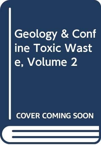 Geology & Confine Toxic Waste, Volume 2