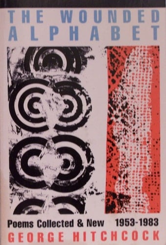 The Wounded Alphabet Poems Collected & New, 1953-1983