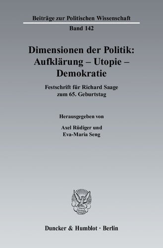 Beiträge Zum Parlamentsrecht, Band, 142 : Dimensionen Der Politik : Aufklärung - Utopie - Demokratie: Festschrift Für Richard Saage Zum 65 Geburtstag
