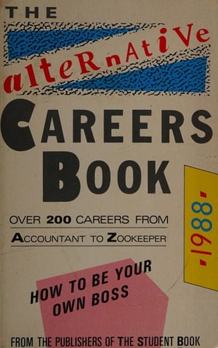 The Alternative Careers Book How to be Your Own Boss