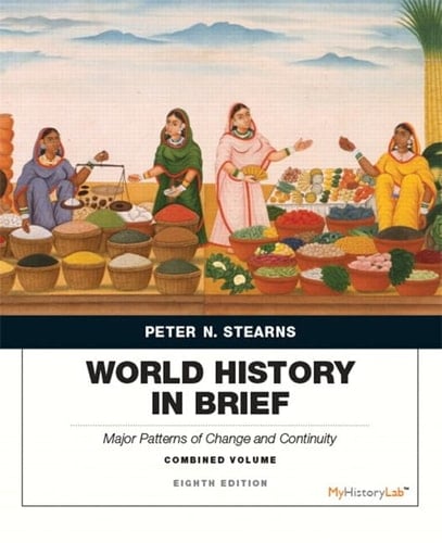 World History in Brief Major Patterns of Change and Continuity, Combined Volume