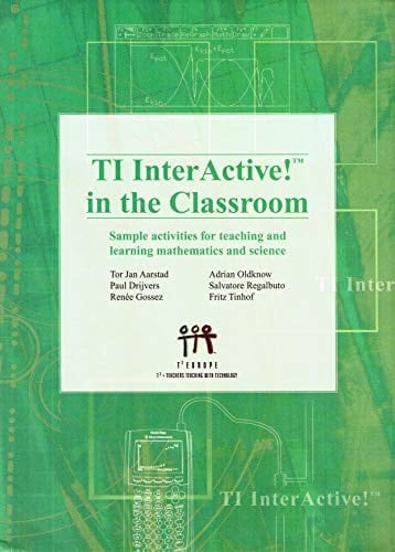 TI InterActive! in the Classroom Sample Activities for Teaching and Learning Mathematics and Science