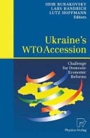 Ukraine’s WTO Accession Challenge for Domestic Economic Reforms