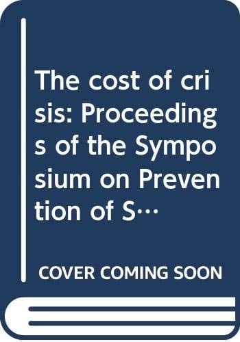 The Cost of Crisis Proceedings ... Edited by R.F.W. Diekstra and K.J.M. Van de Loo