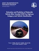 Estimation and Prediction of Statewide Vehicle Miles Traveled (VMT) by Highway Category and Vehicle Classification