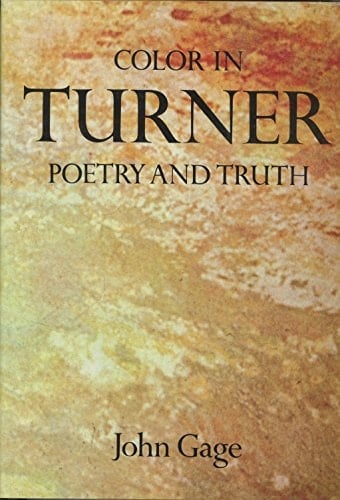 Color in Turner: Poetry and Truth