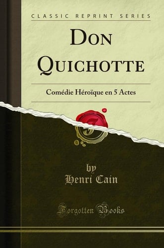 Don Quichotte Comédie Héroïque En 5 Actes (Classic Reprint)