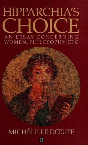 Hipparchia's Choice An Essay Concerning Women, Philosophy, Etc