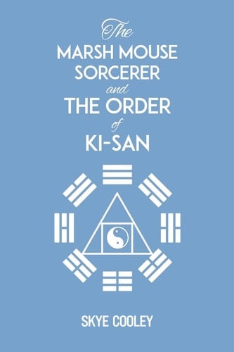 The Marsh Mouse Sorcerer and The Order of Ki-San