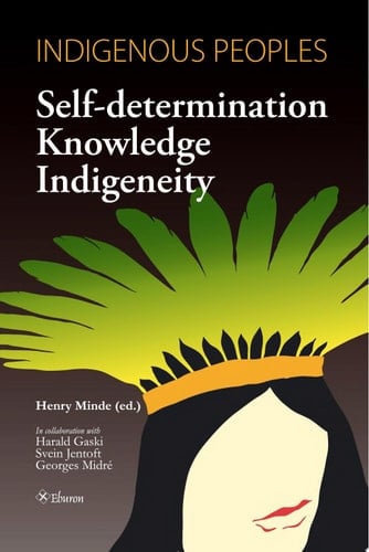 Indigenous Peoples Self-determination, Knowledge, Indigeneity