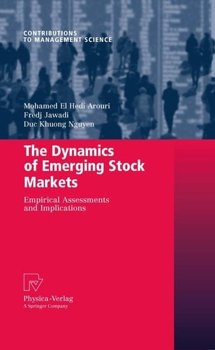 The Dynamics of Emerging Stock Markets Empirical Assessments and Implications