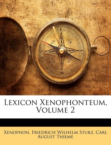 Lexicon Xenophonteum, Volume 2 (Latin Edition)