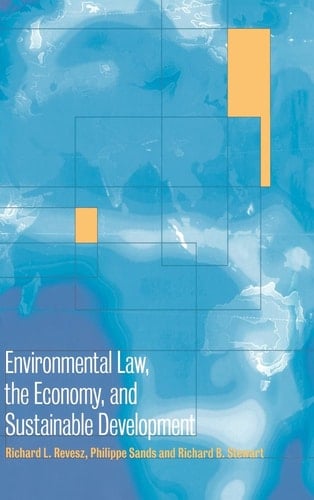 Environmental Law, the Economy and Sustainable Development The United States, the European Union and the International Community