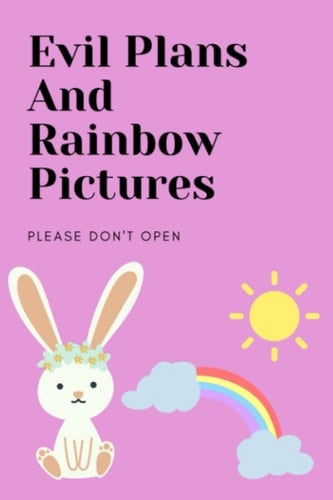 Evil Plans And Rainbow Pictures, Please Don't Open, Journaling, Notebook