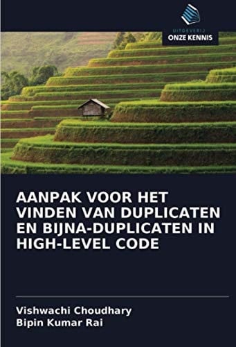 AANPAK VOOR HET VINDEN VAN DUPLICATEN EN BIJNA-DUPLICATEN IN HIGH-LEVEL CODE (Dutch Edition)