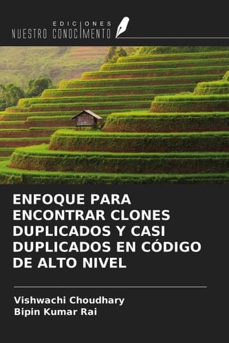 ENFOQUE PARA ENCONTRAR CLONES DUPLICADOS Y CASI DUPLICADOS EN CÓDIGO DE ALTO NIVEL