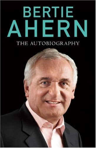 Bertie Ahern: The Autobiography