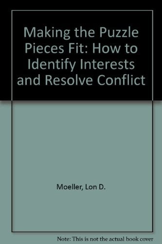 Making the Puzzle Pieces Fit: How to Identify Interests and Resolve Conflict