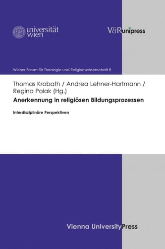 Anerkennung in religiösen Bildungsprozessen Interdisziplinäre Perspektiven