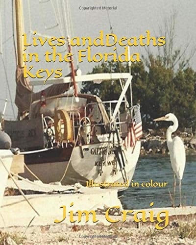 Lives and Deaths in the Florida Keys: A journey remembered.