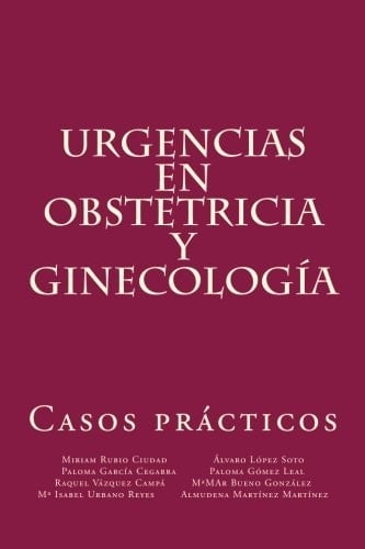 Urgencias en Obstetricia y GinecologíA. Casos Prácticos