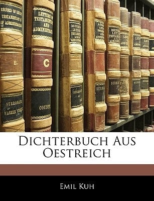 Dichterbuch Aus Oestreich (German Edition)