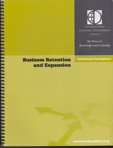 Business Retention and Expansion (BRE) A Practical Approach to Economic Development