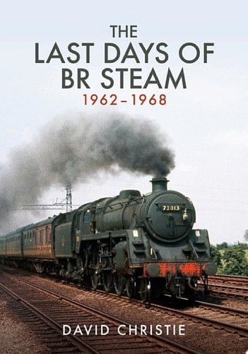 The Last Days of BR Steam 1962-1968