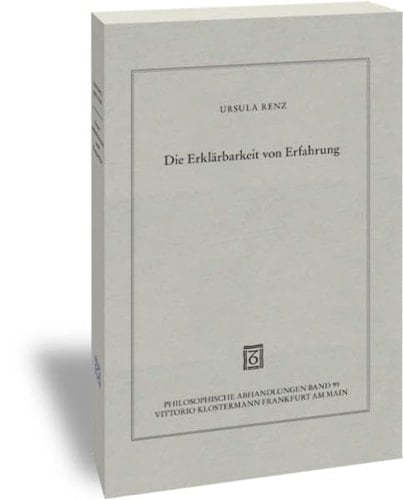 Die Erklärbarkeit von Erfahrung: Realismus und Subjektivität in Spinozas Theorie des menschlichen Geistes