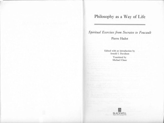 Philosophy as a Way of Life Spiritual Exercises from Socrates to Foucault