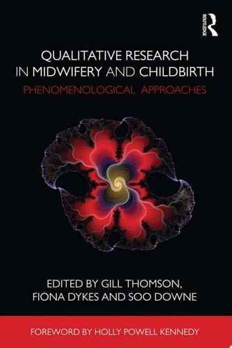 Qualitative Research in Midwifery and Childbirth Phenomenological Approaches