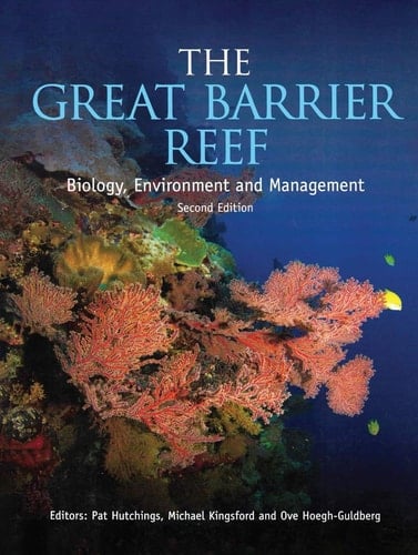 The Great Barrier Reef Biology, Environment and Management