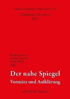 Der nahe Spiegel Vormärz und Aufklärung
