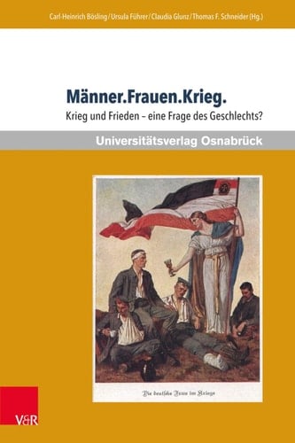 Männer.Frauen.Krieg. Krieg und Frieden – eine Frage des Geschlechts?