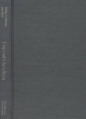 Beyond Pluralism The Conception of Groups and Group Identities in America