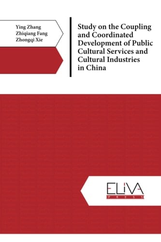 Study on the Coupling and Coordinated Development of Public Cultural Services and Cultural Industries in China