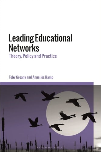 Leading Educational Networks Theory, Policy and Practice