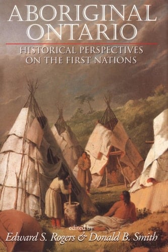 Aboriginal Ontario Historical Perspectives on the First Nations