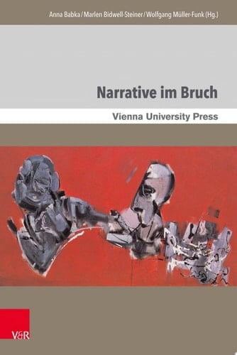 Narrative im Bruch Theoretische Positionen und Anwendungen