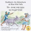Stubborn An Adventure and Blue Nile Falls in English and Amharic