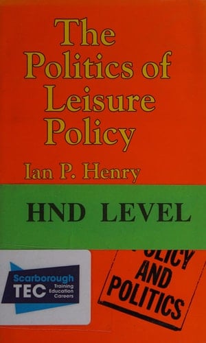 The Politics of Leisure Policy (Public Policy and Politics)