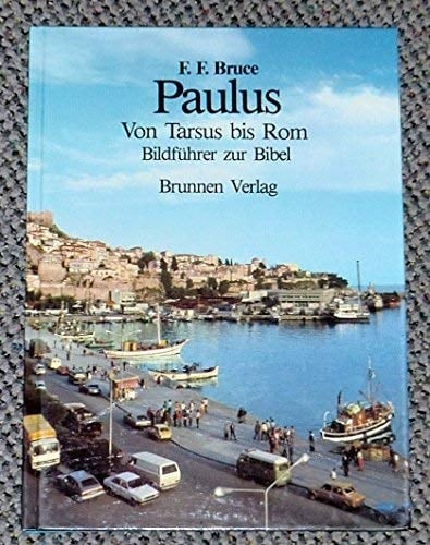 Paulus von Tarsus bis Rom ; Bildführer zur Bibel