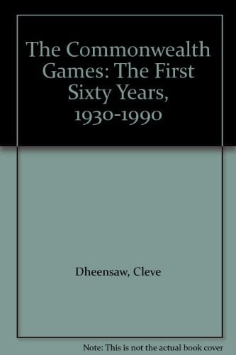 The Commonwealth Games: The First Sixty Years, 1930-1990