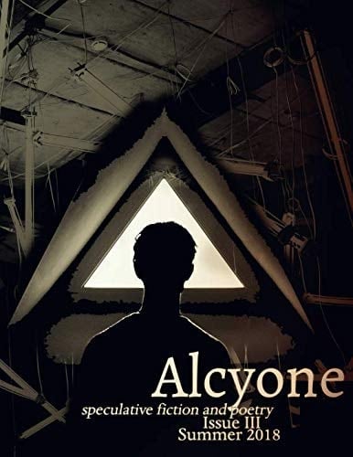 Alcyone: Issue III Speculative Fiction and Poetry