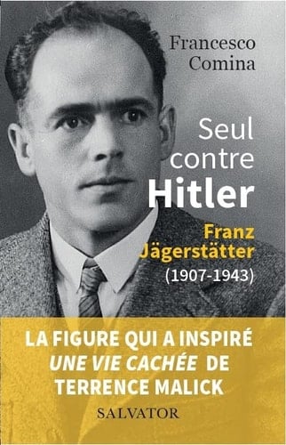 Seul contre Hitler Franz Jägerstätter (1907-1943)