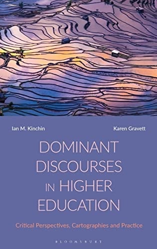 Dominant Discourses in Higher Education Critical Perspectives, Cartographies and Practice