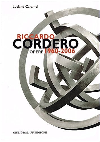 Riccardo Cordero opere dal 1960 al 2006