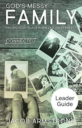 God's Messy Family Leader Guide Finding Your Place When Life Isn't Perfect